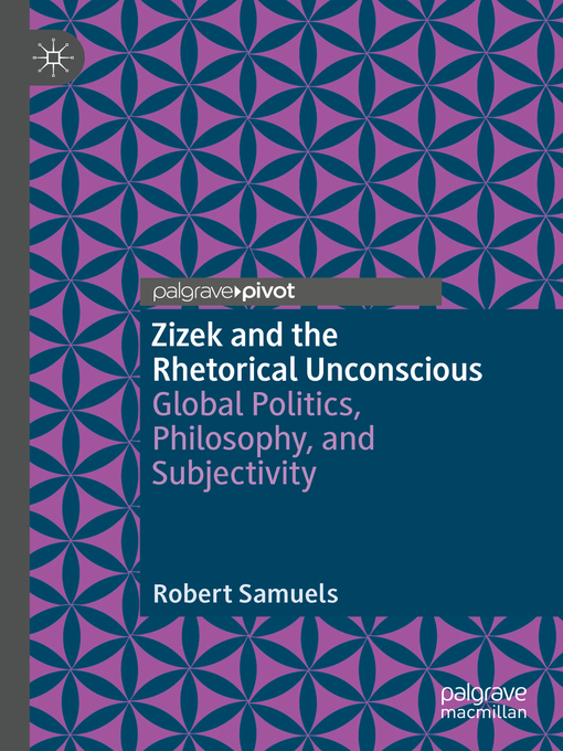 Title details for Zizek and the Rhetorical Unconscious by Robert Samuels - Available
